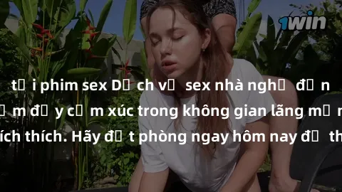 tải phim sex Dịch vụ sex nhà nghỉ đẳng cấp: Trải nghiệm đầy cảm xúc trong không gian lãng mạn, đầy kích thích. Hãy đặt phòng ngay hôm nay để thỏa mãn khát khao của bạn!