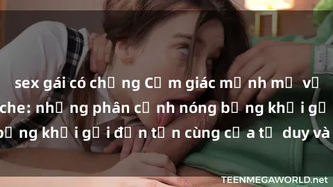 sex gái có chồng Cảm giác mạnh mẽ với sex BDSM không che: những phân cảnh nóng bỏng khơi gợi đến tận cùng của tư duy và cơ thể.