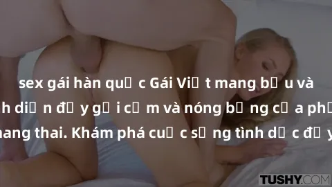 sex gái hàn quốc Gái Việt mang bầu và làm tình: Màn trình diễn đầy gợi cảm và nóng bỏng của phụ nữ mang thai. Khám phá cuộc sống tình dục đầy hấp dẫn và mới lạ của họ!