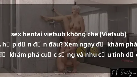 sex hentai vietsub không che [Vietsub] Gái mại dâm châu Á hấp dẫn đến đâu? Xem ngay để khám phá cuộc sống và nhu cầu tình dục của họ!