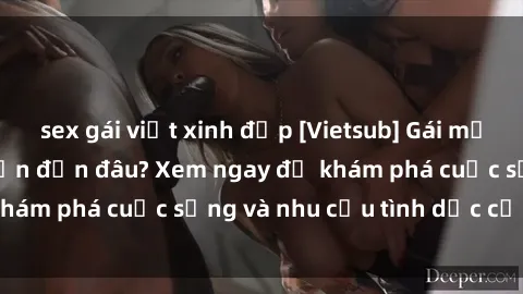 sex gái việt xinh đẹp [Vietsub] Gái mại dâm châu Á hấp dẫn đến đâu? Xem ngay để khám phá cuộc sống và nhu cầu tình dục của họ!