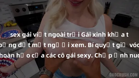 sex gái việt ngoài trời Gái xinh khỏa thân khoe dáng nóng bỏng đốt mắt người xem. Bí quyết giữ vóc dáng hoàn hảo của các cô gái sexy. Chụp ảnh nude tự tin không sợ lộ hàng.