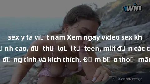 sex y tá việt nam Xem ngay video sex không che miễn phí đỉnh cao, đủ thể loại từ teen, milf đến các cảnh quan hệ đồng tính và kích thích. Đảm bảo thoả mãn mọi khả năng kích thích của bạn!