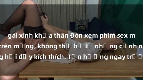 gái xinh khỏa thân Đón xem phim sex mới nhất đang hot trên mạng, không thể bỏ lỡ những cảnh nóng hổi đầy kích thích. Tận hưởng ngay trước khi bị xoá chóng mặt!