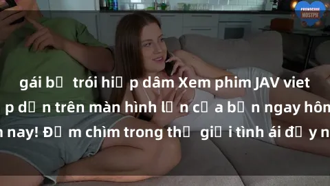 gái bị trói hiếp dâm Xem phim JAV vietsub mới nhất và hấp dẫn trên màn hình lớn của bạn ngay hôm nay! Đắm chìm trong thế giới tình ái đầy nóng bỏng và kích thích.