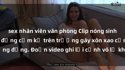 sex nhân viên văn phòng Clip nóng sinh viên gây sốc: Hành động cấm kỵ trên trường gây xôn xao cộng đồng. Đoạn video ghi lại cảnh vô lễ khiến dư luận bức xúc.