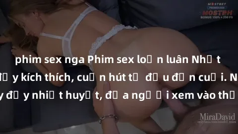 phim sex nga Phim sex loạn luân Nhật Bản: Hành động đầy kích thích, cuốn hút từ đầu đến cuối. Những cảnh quay đầy nhiệt huyết, đưa người xem vào thế giới độc đáo của tình thân. Đừng bỏ lỡ!