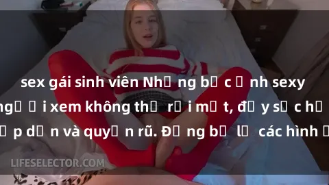 sex gái sinh viên Những bức ảnh sexy tá gợi cảm khiến người xem không thể rời mắt, đầy sức hấp dẫn và quyến rũ. Đừng bỏ lỡ các hình ảnh nóng bỏng này!