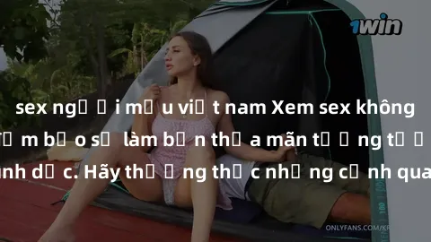 sex người mẫu việt nam Xem sex không che HD miễn phí đảm bảo sẽ làm bạn thỏa mãn tưởng tượng và nhu cầu tình dục. Hãy thưởng thức những cảnh quay hấp dẫn và mãnh liệt ngay bây giờ!