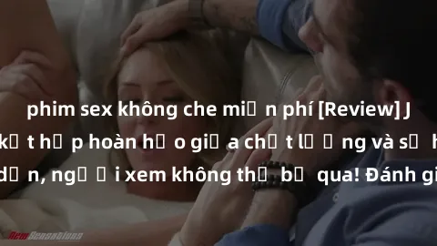 phim sex không che miễn phí [Review] JAV Idol Vietsub: Sự kết hợp hoàn hảo giữa chất lượng và sự hấp dẫn, người xem không thể bỏ qua! Đánh giá chi tiết về ứng dụng này!